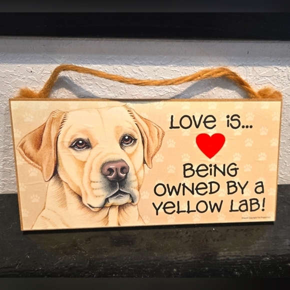 None Other - *3/$20 Yellow Lab "Love is being owned by a (Dog) " Hanging Sign Gift Wall Decor